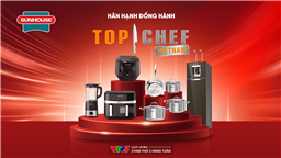 SUNHOUSE HÂN HẠNH ĐỒNG HÀNH CÙNG TOP CHEF VIỆT NAM 2026